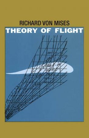 Theory of Flight by Richard Von Mises