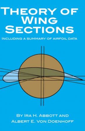 Theory of Wing Sections by IRA H. ABBOTT