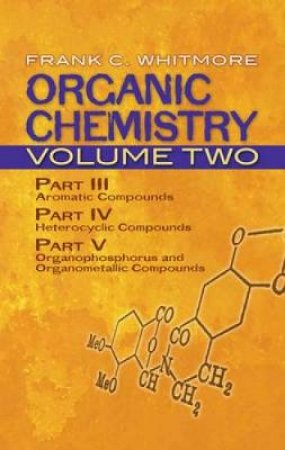 Organic Chemistry, Volume Two by FRANK C WHITMORE