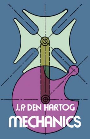 Mechanics by J. P. DEN HARTOG