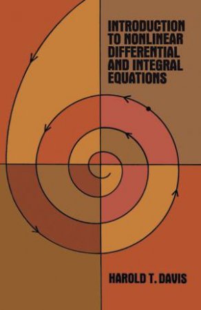 Introduction to Nonlinear Differential and Integral Equations by HAROLD T. DAVIS