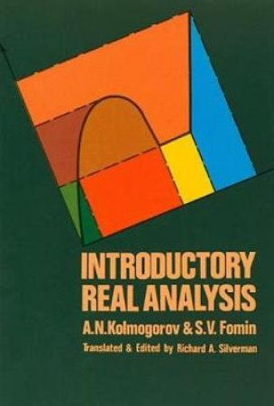 Introductory Real Analysis by A. N. KOLMOGOROV