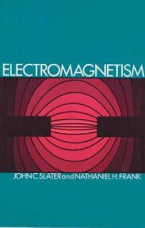 Electromagnetism by JOHN C. SLATER