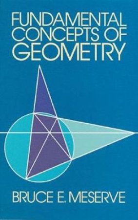 Fundamental Concepts of Geometry by BRUCE E. MESERVE