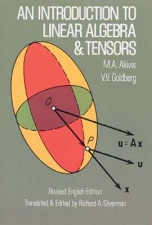 Introduction to Linear Algebra and Tensors by M. A. AKIVIS