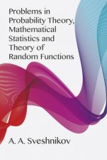 Problems in Probability Theory Mathematical Statistics and Theory of Random Functions