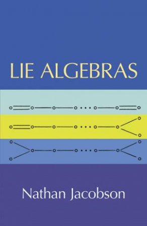 Lie Algebras by NATHAN JACOBSON