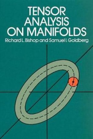 Tensor Analysis on Manifolds by RICHARD L. BISHOP