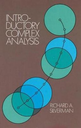 Introductory Complex Analysis by RICHARD A. SILVERMAN