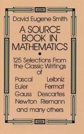 Source Book in Mathematics by DAVID EUGENE SMITH