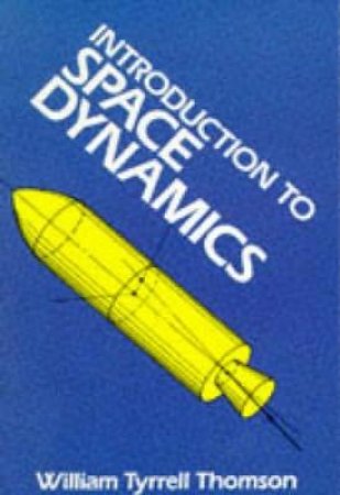 Introduction to Space Dynamics by WILLIAM TYRRELL THOMSON