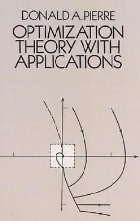 Optimization Theory with Applications by DONALD A. PIERRE