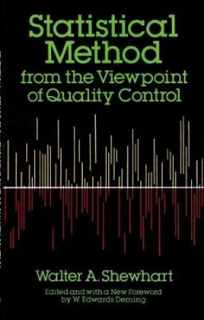 Statistical Method from the Viewpoint of Quality Control by WALTER A. SHEWHART