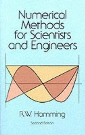 Numerical Methods for Scientists and Engineers by RICHARD HAMMING