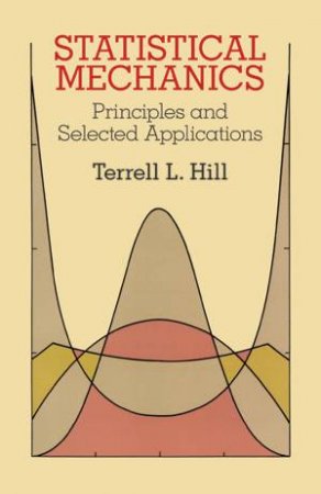 Statistical Mechanics by TERRELL L. HILL