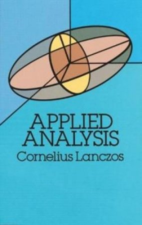 Applied Analysis by CORNELIUS LANCZOS