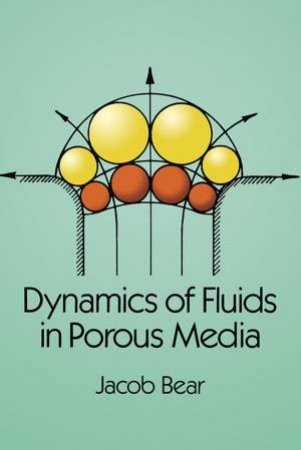 Dynamics of Fluids in Porous Media by JACOB BEAR