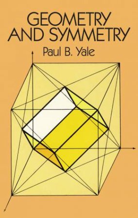 Geometry and Symmetry by PAUL B. YALE