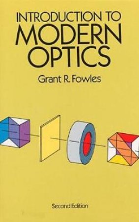 Introduction to Modern Optics by GRANT R. FOWLES