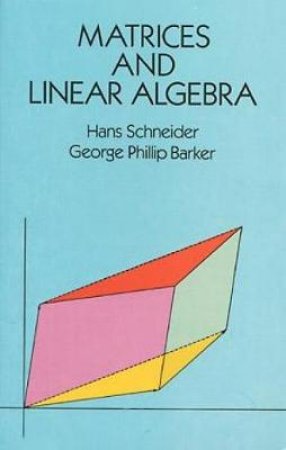 Matrices and Linear Algebra by HANS SCHNEIDER