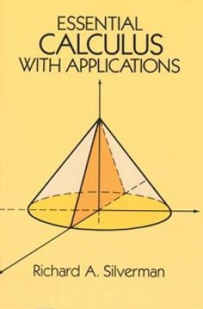 Essential Calculus with Applications by RICHARD A. SILVERMAN