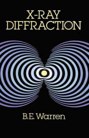 X-Ray Diffraction by B. E. WARREN