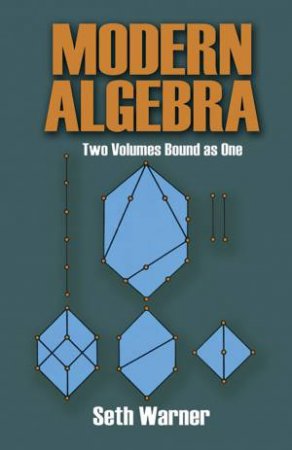 Modern Algebra by SETH WARNER