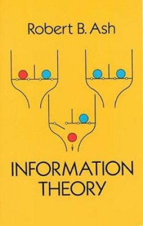 Information Theory by ROBERT B. ASH