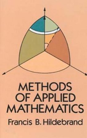 Methods of Applied Mathematics by FRANCIS B. HILDEBRAND