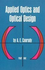 Applied Optics and Optical Design Part One