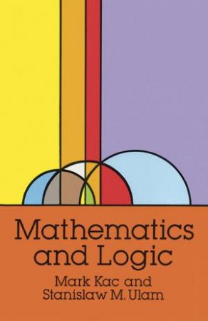 Mathematics and Logic by MARK KAC