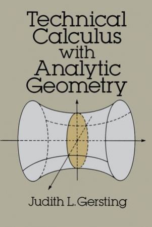 Technical Calculus with Analytic Geometry by JUDITH L. GERSTING