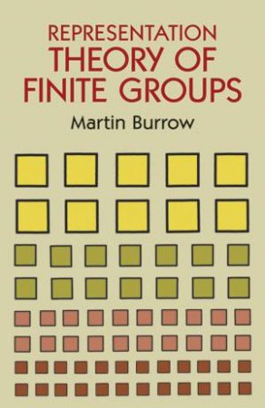 Representation Theory of Finite Groups by MARTIN BURROW