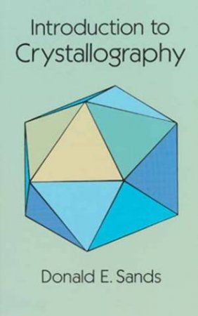 Introduction to Crystallography by DONALD E. SANDS