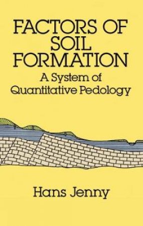 Factors of Soil Formation by HANS JENNY