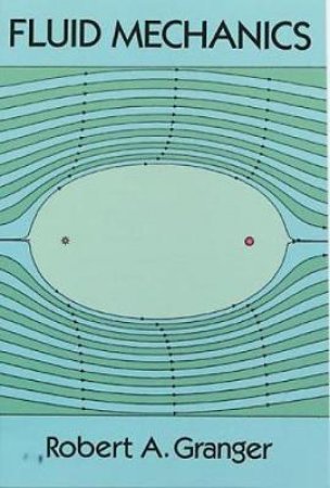 Fluid Mechanics by ROBERT A. GRANGER