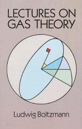 Lectures on Gas Theory by LUDWIG BOLTZMANN