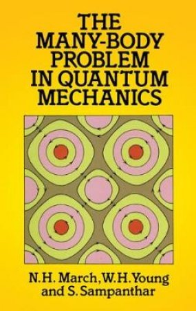 Many-Body Problem in Quantum Mechanics by N.H. MARCH