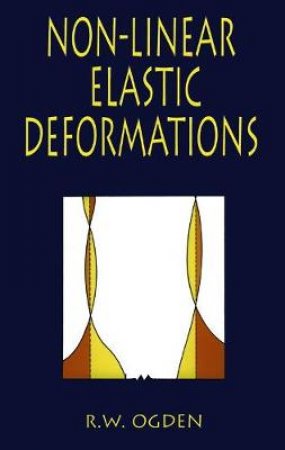 Non-Linear Elastic Deformations by R. W. OGDEN