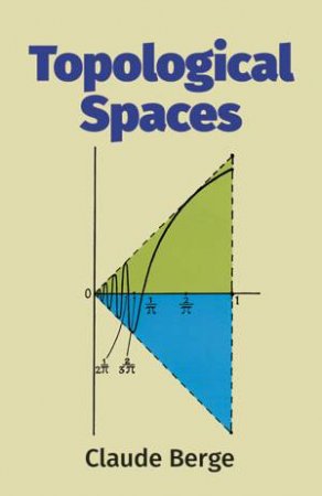 Topological Spaces by CLAUDE BERGE