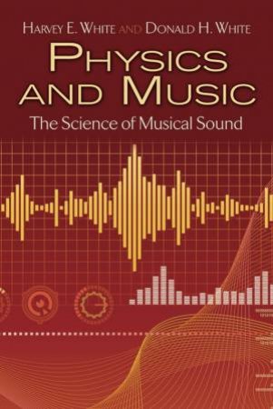 Physics and Music by HARVEY E WHITE