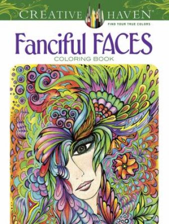 Fanciful Faces Adult Coloring Book by Miryam Adatto