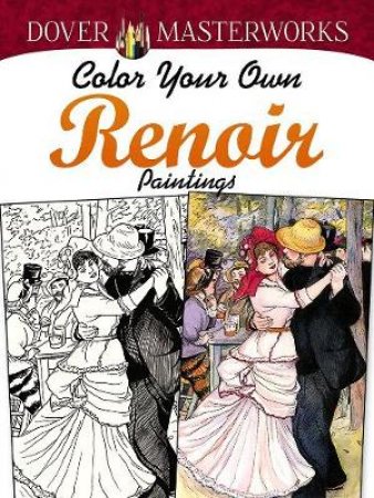 Color Your Own Renoir Paintings by Marty Noble