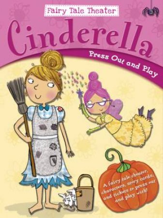 Fairy Tale Theater: Cinderella Press Out and Play by COOPER / MARTIN