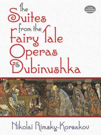 Suites from the Fairy Tale Operas and Dubinushka by NIKOLAI RIMSKY-KORSAKOV