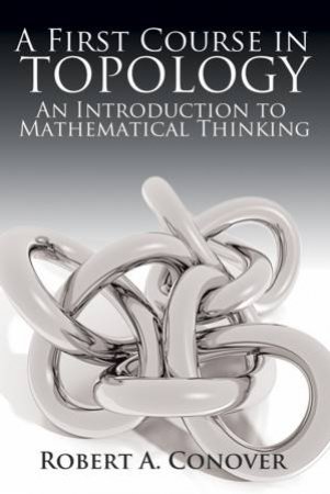 First Course in Topology by ROBERT A CONOVER