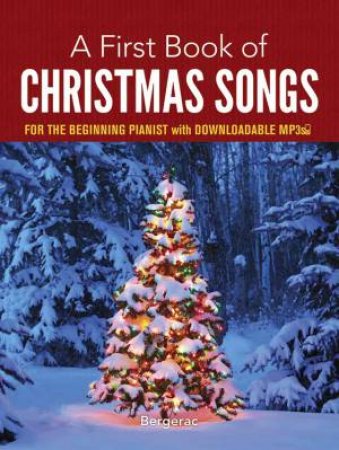 First Book of Christmas Songs for the Beginning Pianist by BERGERAC