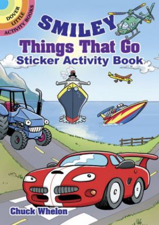 Smiley Things That Go Sticker Activity Book by CHUCK WHELON