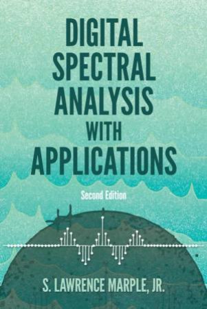 Digital Spectral Analysis With Applications by S. Lawrence Marple