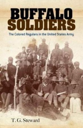 Buffalo Soldiers by T. G STEWARD